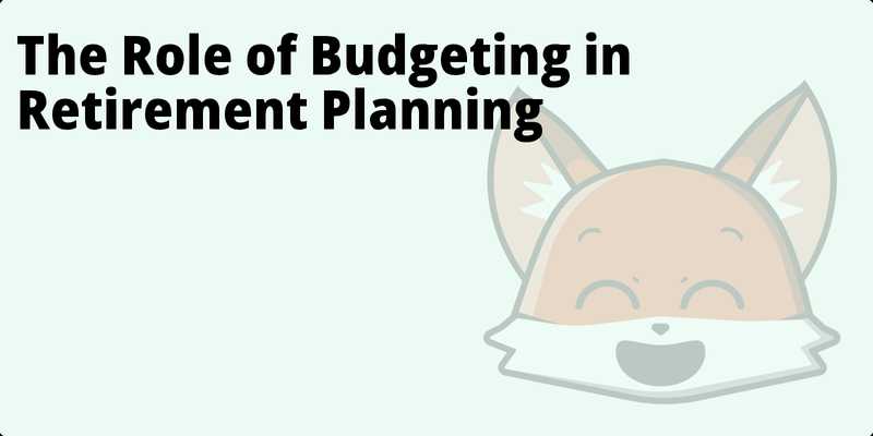 The Role of Budgeting in Retirement Planning hero