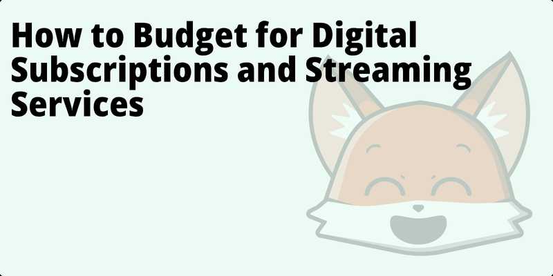 How to Budget for Digital Subscriptions and Streaming Services hero
