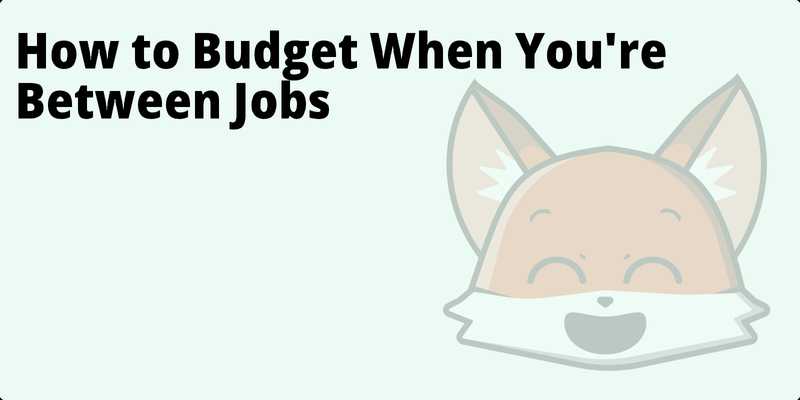 How to Budget When You're Between Jobs hero