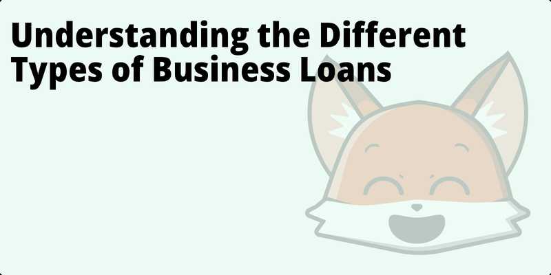 Understanding the Different Types of Business Loans hero