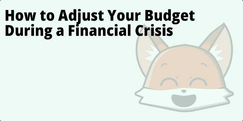How to Adjust Your Budget During a Financial Crisis hero