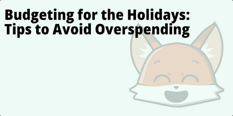 Budgeting for the Holidays: Tips to Avoid Overspending hero