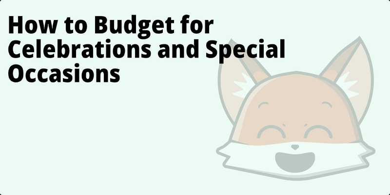 How to Budget for Celebrations and Special Occasions hero