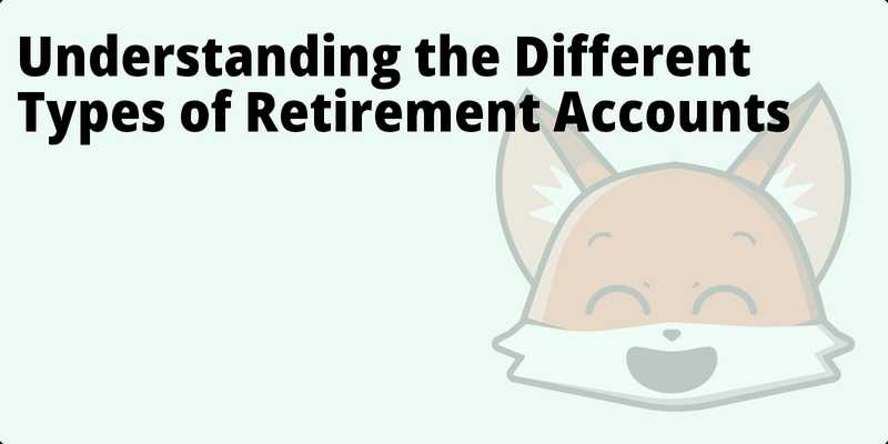 Understanding the Different Types of Retirement Accounts hero