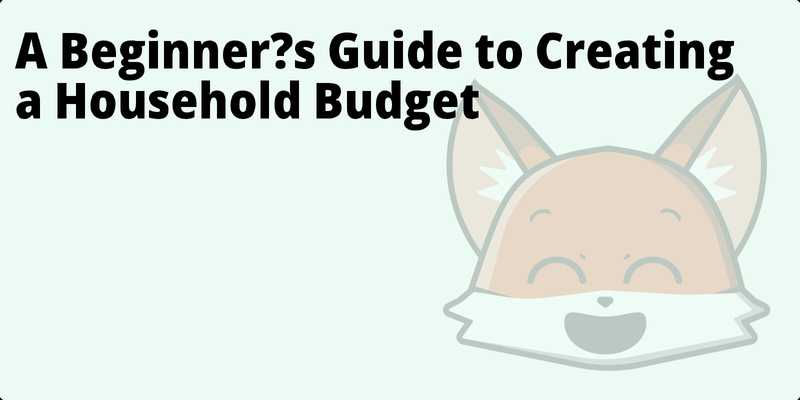 A Beginner’s Guide to Creating a Household Budget hero