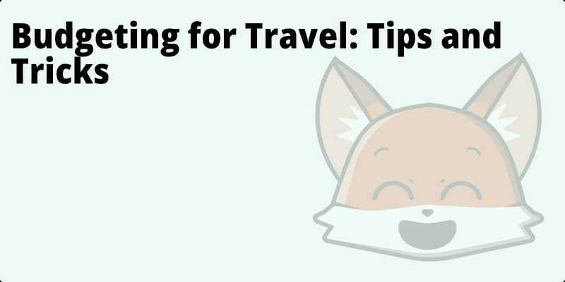 Budgeting for Travel: Tips and Tricks hero
