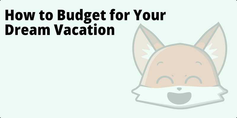 How to Budget for Your Dream Vacation hero
