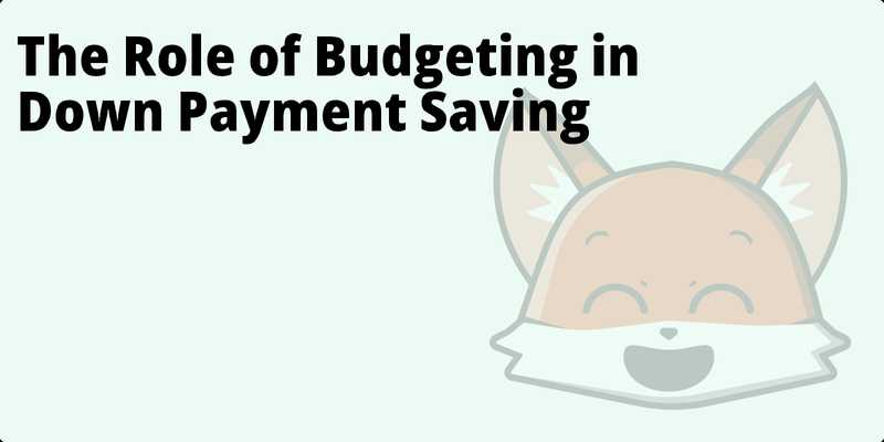 The Role of Budgeting in Down Payment Saving hero