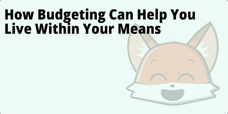 How Budgeting Can Help You Live Within Your Means hero