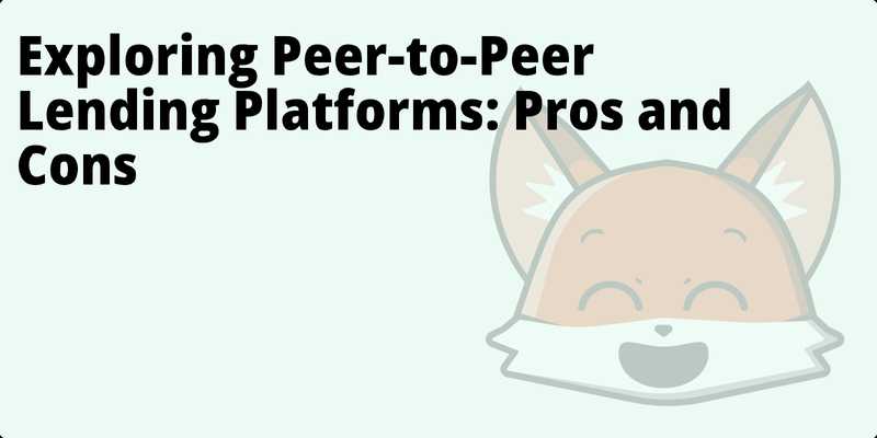 Exploring Peer-to-Peer Lending Platforms: Pros and Cons hero