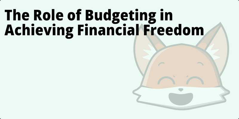The Role of Budgeting in Achieving Financial Freedom hero