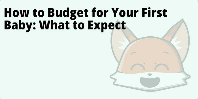 How to Budget for Your First Baby: What to Expect hero