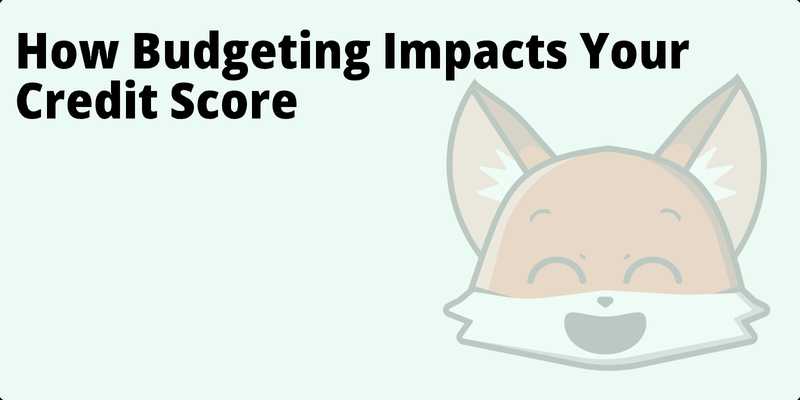 How Budgeting Impacts Your Credit Score hero