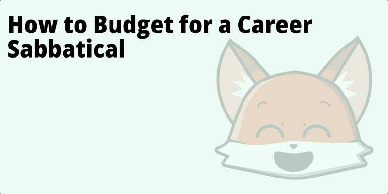 How to Budget for a Career Sabbatical hero