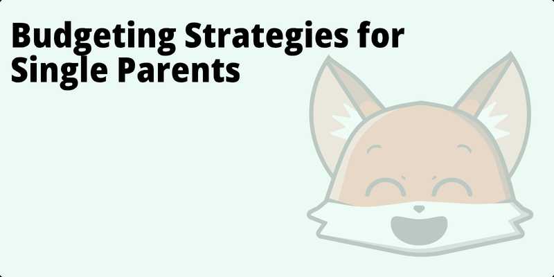Budgeting Strategies for Single Parents hero