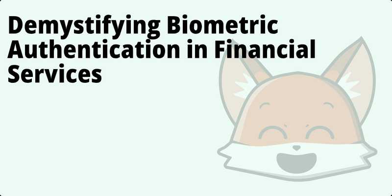 Demystifying Biometric Authentication in Financial Services hero