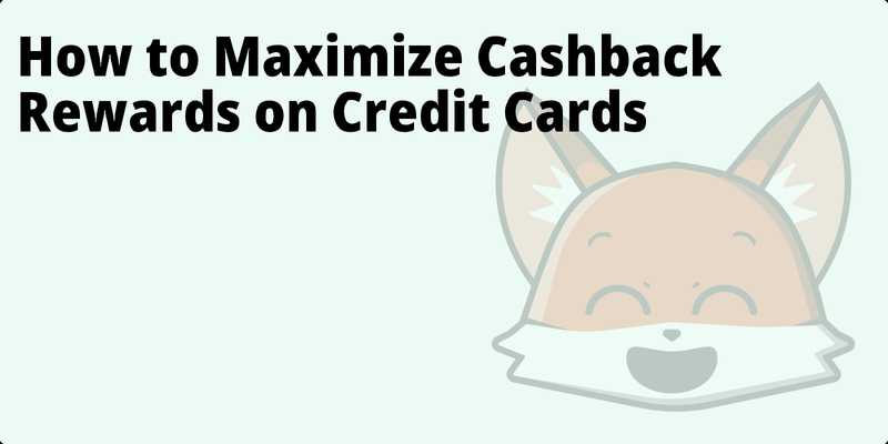 How to Maximize Cashback Rewards on Credit Cards hero